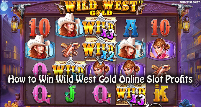 How to Win Wild West Gold Online Slot Profits